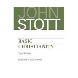 Basic Christianity -- John Stott